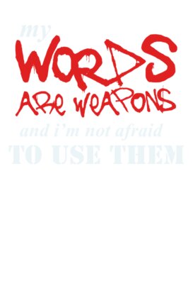 My Words are Weapons